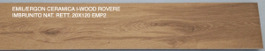 EMIL/ERGON CERAMICA I-WOOD ROVERE IMBRUNITO NAT. RETT. 20X120 EMP2 GRES PFLANKE HOLZOPTIK
